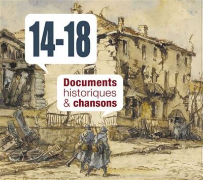 14-18 La Guerre Documents historiques & chansons Digipack
