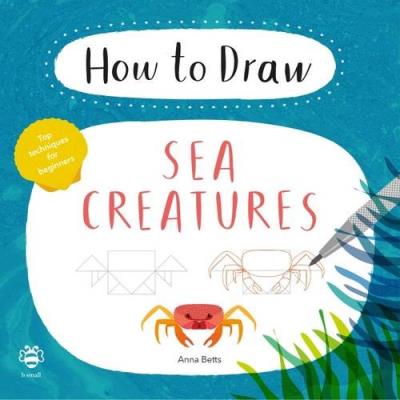How to draw sea creatures - Anna Betts - broché