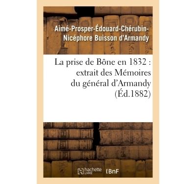 La prise de bone en 1832  extrait des memoires du general d'