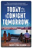 Today, tonight, tomorrow