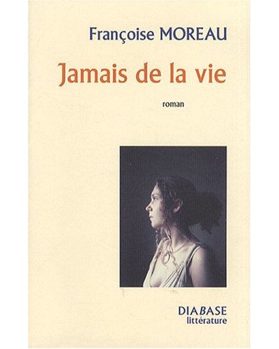 Jamais de la vie - F. Moreau - broché