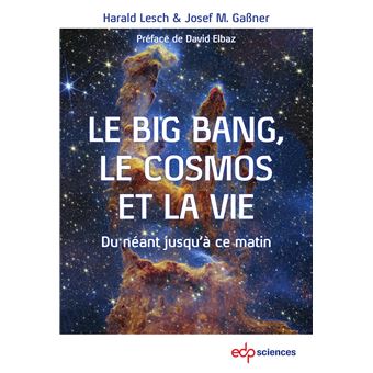 Le Big Bang, le cosmos et la vie