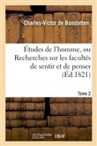 Études de l'homme, ou Recherches sur les facultés de sentir et de penser