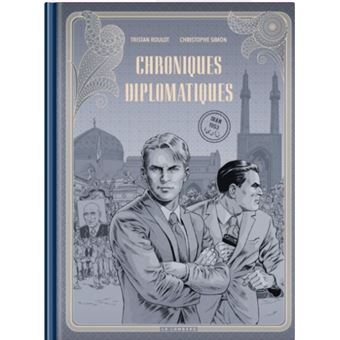 Chroniques diplomatiques - Iran, 1953 / Edition spéciale (N&B)