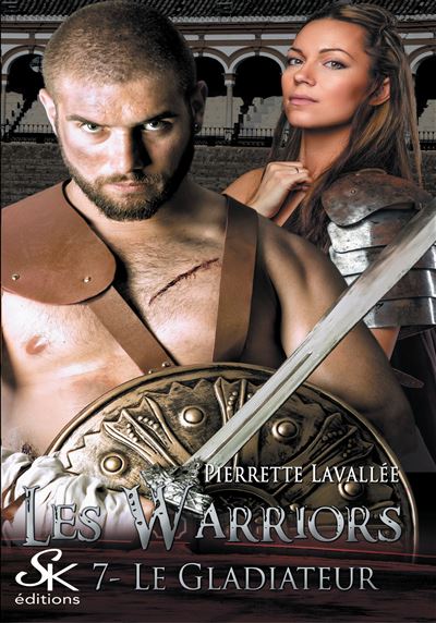 Les Warriors 7 : Le Gladiateur - Pierrette Lavallée - broché