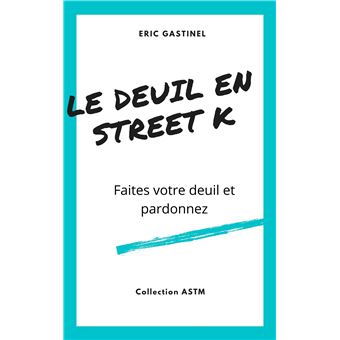 Le Deuil en Street K