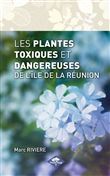 Les plantes toxiques et dangereuses de l'ile de la reunion