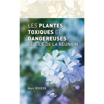 Les plantes toxiques et dangereuses de l'ile de la reunion
