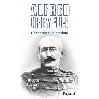 Biographie d'Alfred Dreyfus Biographie de Dreyfus par Vincent Duclert