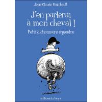 J'en parlerais à mon cheval