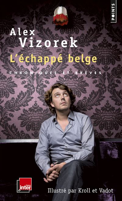 L'Echappé belge. Chroniques et brèves - Alex Vizorek - Poche
