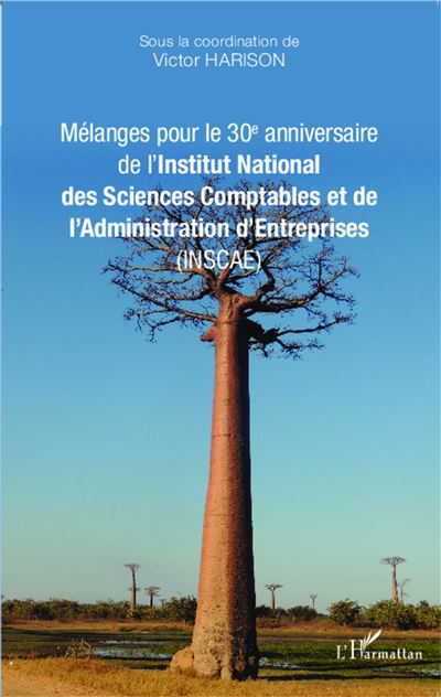 Mélanges pour le 30e anniversaire de l'Institut National des Sciences Comptables et de l'Administration d'Entreprises