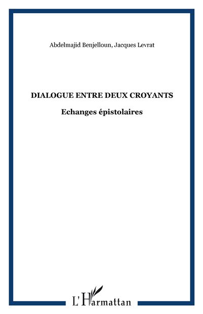 Dialogue entre deux croyants : échanges épistolaires