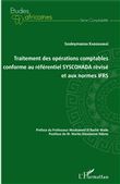Traitement des opérations comptables conforme au référentiel SYSCOHADA révisé et aux normes IFRS