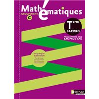 Mathématiques Term Pro Bac Pro 3 ans Groupement C Livre de l'élève