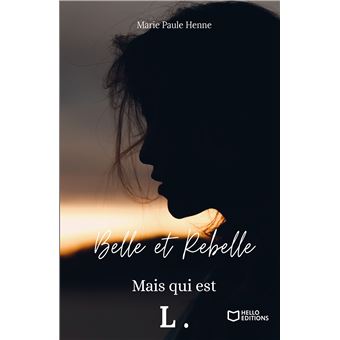 Belle et Rebelle, mais qui est L.