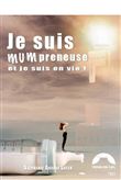 Je suis mumpreneuse et je suis en vie !