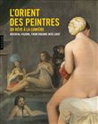 L'Orient des peintres, du rêve à la lumière