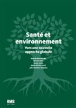 Santé et environnement Vers une nouvelle approche globale