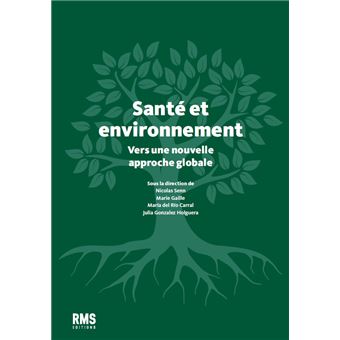 Santé et environnement Vers une nouvelle approche globale - broché ...