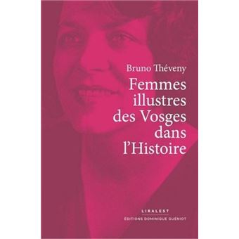 Femmes illustres des Vosges dans l'Histoire