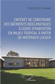 L'intérêt de construire des bâtiments bioclimatiques à usage d'habitation en milieu tropical à partir de matériaux locaux