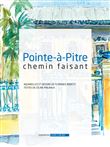 Pointe-à-Pitre chemin faisant