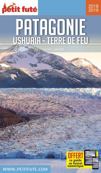 Patagonie ushuaia - terre de feu 2018-2019 petit fute + offre num