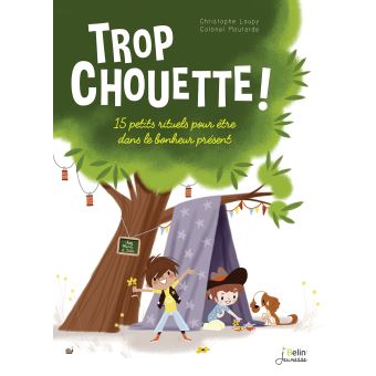 Trop chouette ! 15 petits rituels pour être dans le bonheur présent - 1