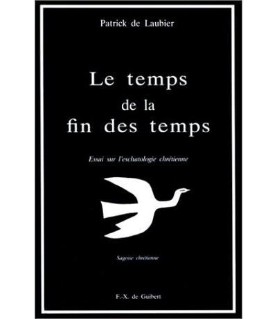Le temps de la fin des temps - Patrick Laubier - (donnée non spécifiée)