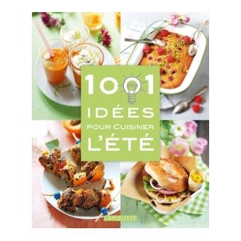 1001 Idees Pour Cuisiner L Ete Broche Collectif Achat Livre Fnac