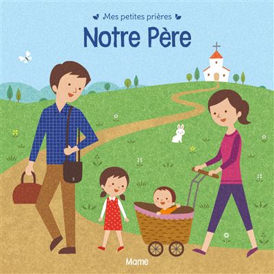 Notre pere mes petites prieres