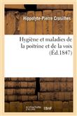 Hygiène et maladies de la poitrine et de la voix