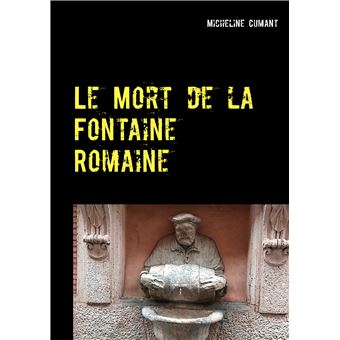 Le Mort de la Fontaine Romaine