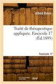 Traité de thérapeutique appliquée. Fascicule 17