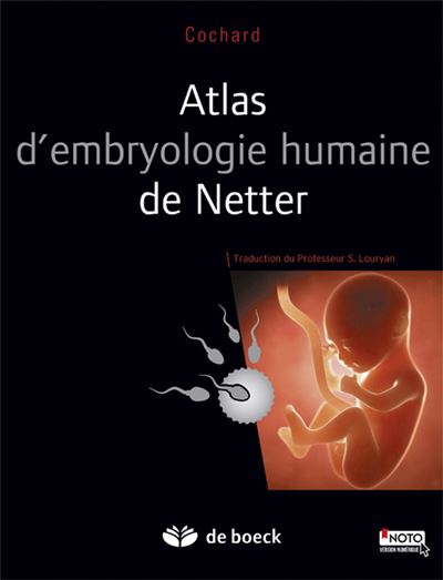 Atlas d'embryologie humaine de Netter - Stéphane Louryan - broché
