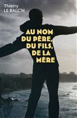 Au nom du père, du fils, de la mère