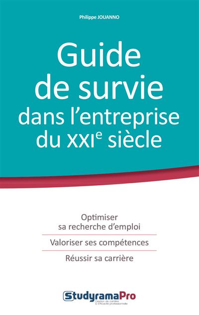 Guide de survie dans l'entreprise du 21ème siècle