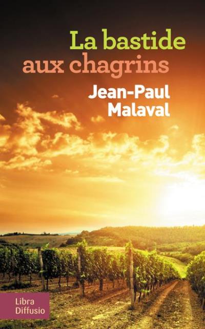 La bastide aux chagrins - Jean-Paul Malaval - broché