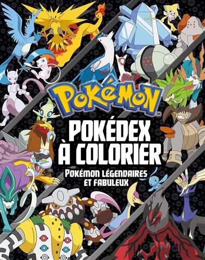 Les Pokemon Pokedex A Colorier Special Pokemon Legendaires Et Fabuleux Collectif Broche Achat Livre Fnac