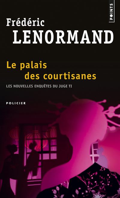 Le Palais des courtisanes. Les Nouvelles Enquêtes du juge Ti, vol. 3