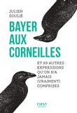 Bayer aux corneilles et 99 autres expressions qu'on n'a jamais (vraiment) comprises