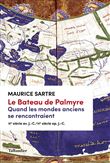 Le bateau de Palmyre. Quand les mondes anciens se rencontraient