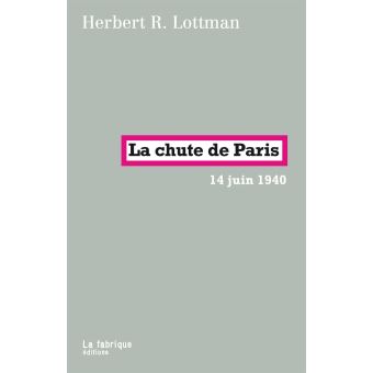 La Chute de Paris 14 juin 1940  broché  Herbert Lottman  Achat Livre