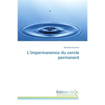 L'impermanence du cercle permanent