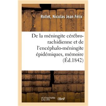 De la méningite cérébro-rachidienne et de l'encéphalo-méningite épidémiques, mémoire