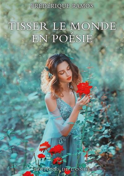 Tisser le monde en poésie - Frédérique Ramos - broché