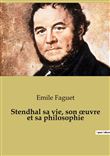 Stendhal sa vie, son oeuvre et sa philosophie