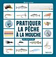 Pratiquer la pêche à la mouche - Eau douce & mer
