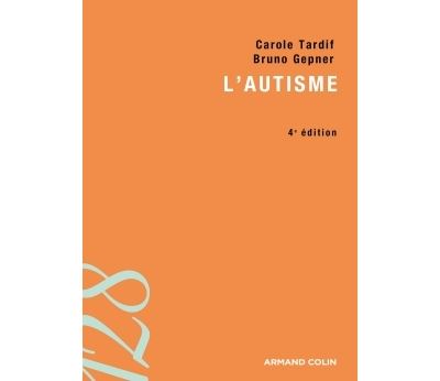 L'autisme - 4e édition - Broché - Carole Tardif, Bruno Gepner - Achat ...